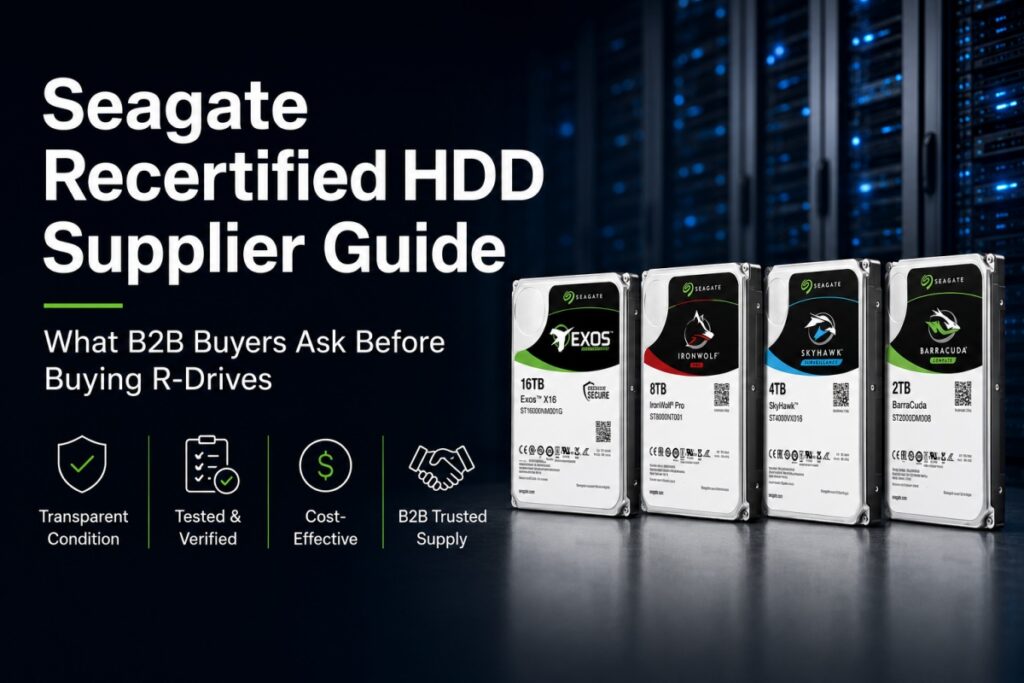 Seagate recertified HDD R-drive supplier guide for B2B buyers